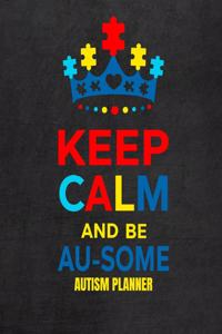 Keep Calm and Be Au-Some Autism Planner
