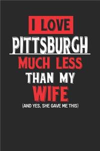 I Love Pittsburgh Much Less Than My Wife (and Yes, She Gave Me This)