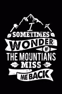 If the Mountains Miss Me Back?