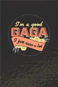I'm A Good Gaga I Just Cuss A Lot