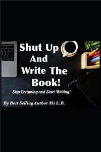 Shut Up and Write The Book