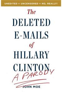 The Deleted E-Mails of Hillary Clinton