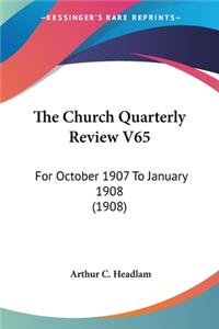 Church Quarterly Review V65: For October 1907 To January 1908 (1908)