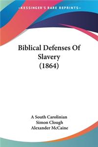 Biblical Defenses Of Slavery (1864)