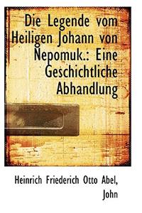 Die Legende Vom Heiligen Johann Von Nepomuk.