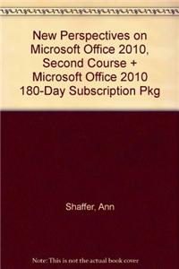 New Perspectives on Microsoft Office 2010, Second Course + Microsoft Office 2010 180-Day Subscription Pkg