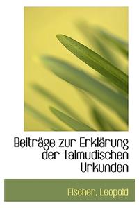 Beitrage Zur Erklarung Der Talmudischen Urkunden