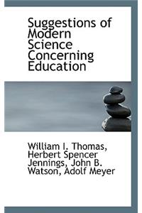 Suggestions of Modern Science Concerning Education