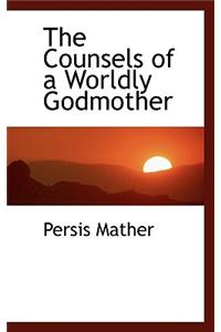 The Counsels of a Worldly Godmother