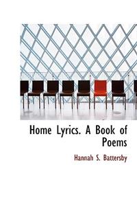 Home Lyrics. a Book of Poems