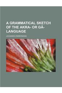 A Grammatical Sketch of the Akra- Or G -Language