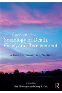 Handbook of the Sociology of Death, Grief, and Bereavement