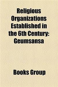 Religious Organizations Established in the 6th Century