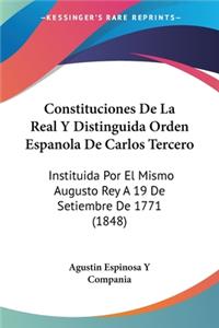 Constituciones De La Real Y Distinguida Orden Espanola De Carlos Tercero