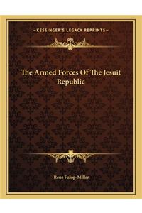 The Armed Forces of the Jesuit Republic