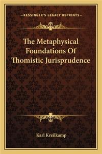 Metaphysical Foundations of Thomistic Jurisprudence