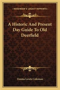 A Historic And Present Day Guide To Old Deerfield