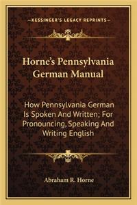Horne's Pennsylvania German Manual