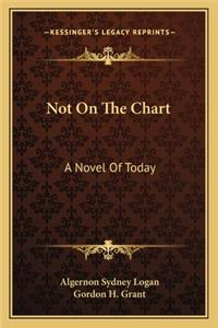 Not on the Chart: A Novel of Today