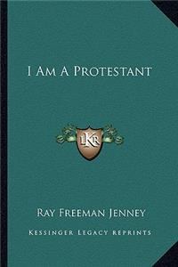 I Am a Protestant