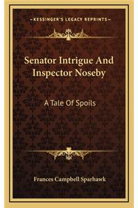 Senator Intrigue and Inspector Noseby