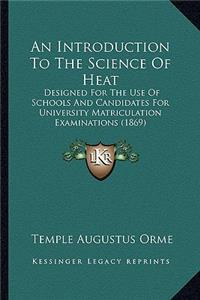 An Introduction To The Science Of Heat