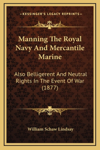 Manning the Royal Navy and Mercantile Marine