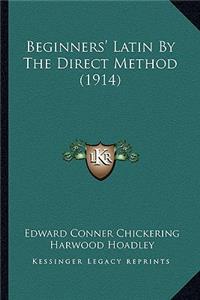 Beginners' Latin By The Direct Method (1914)
