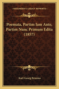 Poemata, Partim Iam Ante, Partim Nunc Primum Edita (1857)