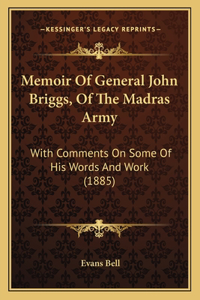 Memoir Of General John Briggs, Of The Madras Army