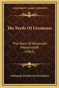 Perils Of Greatness