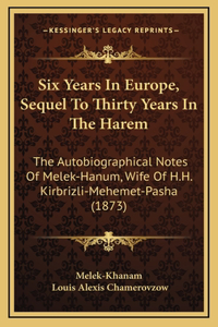 Six Years In Europe, Sequel To Thirty Years In The Harem