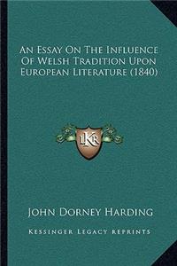 Essay On The Influence Of Welsh Tradition Upon European Literature (1840)