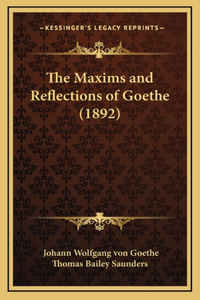 The Maxims and Reflections of Goethe (1892)