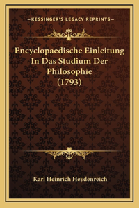 Encyclopaedische Einleitung In Das Studium Der Philosophie (1793)