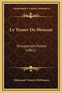 Le Tresor De Moscou
