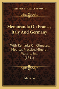 Memoranda On France, Italy And Germany