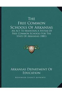 The Free Common Schools Of Arkansas