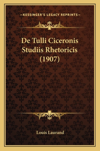 De Tulli Ciceronis Studiis Rhetoricis (1907)
