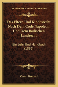 Das Eltern Und Kindesrecht Nach Dem Code Napoleon Und Dem Badischen Landrecht