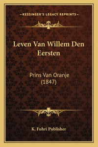 Leven Van Willem Den Eersten