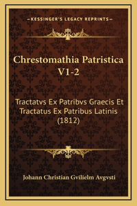 Chrestomathia Patristica V1-2