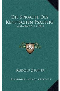 Die Sprache Des Kentischen Psalters