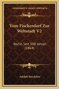 Vom Fischerdorf Zur Weltstadt V2