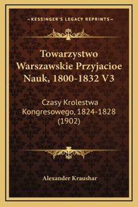 Towarzystwo Warszawskie Przyjacioe Nauk, 1800-1832 V3