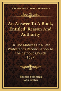 An Answer To A Book, Entitled, Reason And Authority