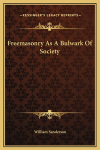 Freemasonry As A Bulwark Of Society
