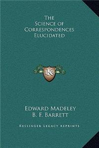 The Science of Correspondences Elucidated