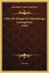 Ueber Die Eklogite Des Munchberger Gneissgebietes (1902)