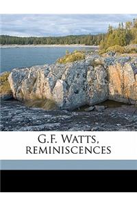 G.F. Watts, Reminiscences